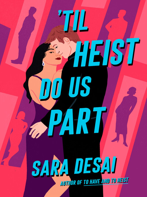 Title details for 'Til Heist Do Us Part by Sara Desai - Wait list